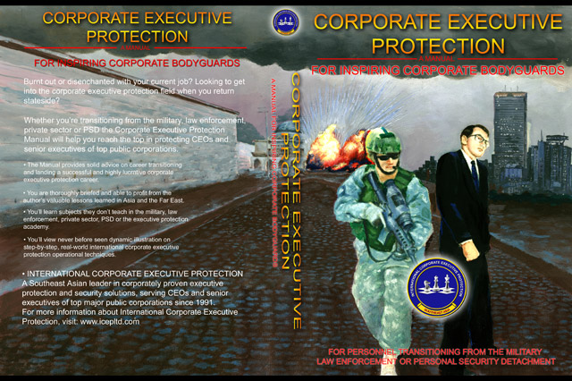 CORPORATE EXECUTIVE PROTECTION - A MANUAL FOR INSPIRING CORPORATE BODYGUARDS